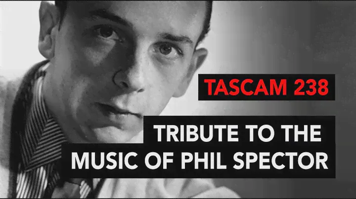 Tribute to the music of Phil Spector - Tascam 238