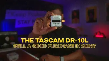 Is the Tascam DR-10L Still A Good Buy in 2024?